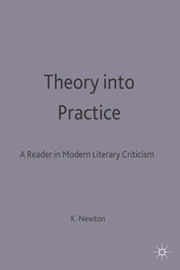 bokomslag Theory into Practice: A Reader in Modern Literary Criticism
