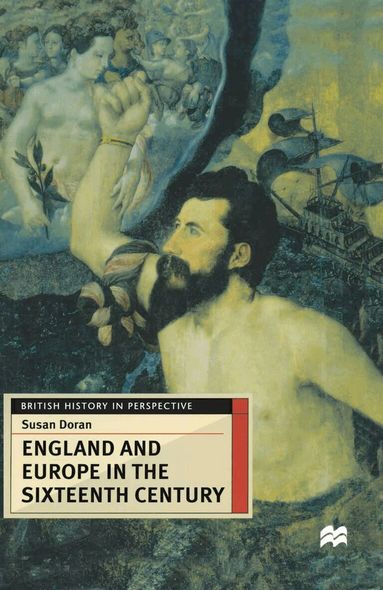Susan Doran - England and Europe in the Sixteenth Century, Häftad