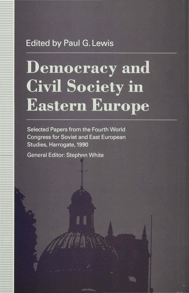 World Congress for Soviet and East Europ, Paul G. Lewis, Paul G. Lewis - Democracy and Civil Society in Eastern Europe, Inbunden