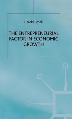 The Entrepreneurial Factor in Economic Growth 1