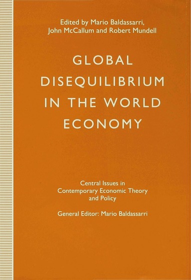 Baldassiarri McCallum+mundell, Mario Baldassarri, John McCallum, Robert Mundell - Global Disequilibrium in the World Economy, Inbunden