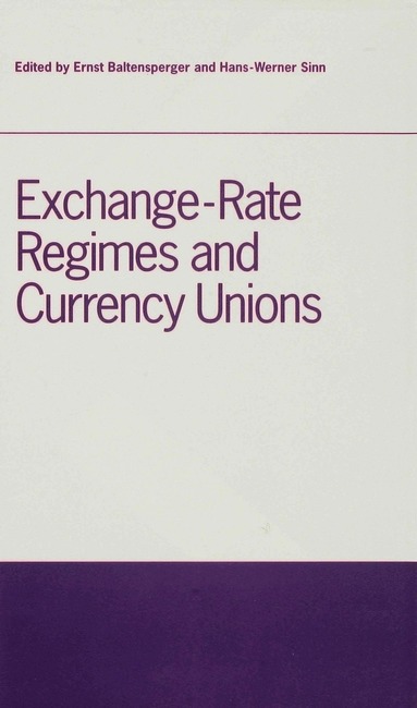 Baltensperger +. Sinn, Ernst Baltensperger, Hans-Werner Sinn - Exchange-Rate Regimes and Currency Unions, Inbunden