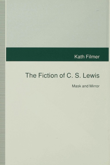 Kath Filmer - Fiction of C. S. Lewis, Inbunden