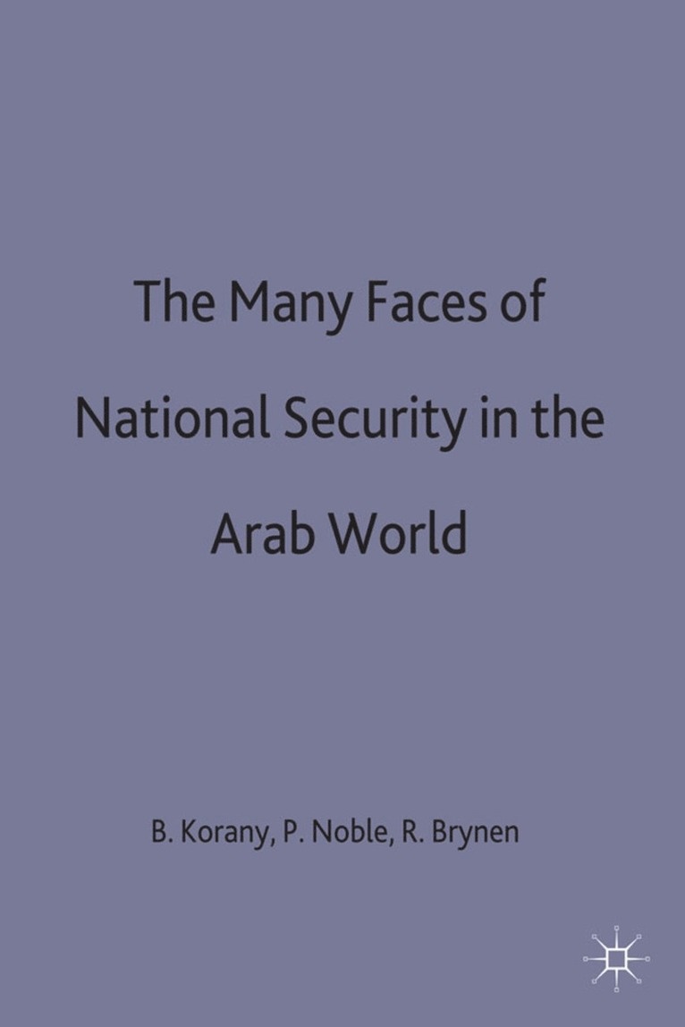 Rex Brynen, Bahgat Korany, Paul Noble - Many Faces of National Security in the Arab World, Häftad