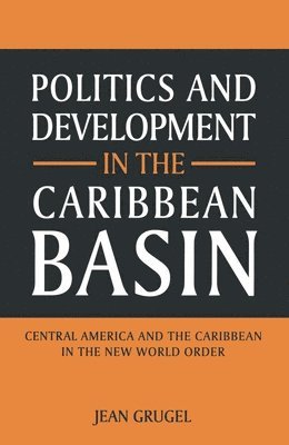 bokomslag Politics and Development in the Caribbean Basin