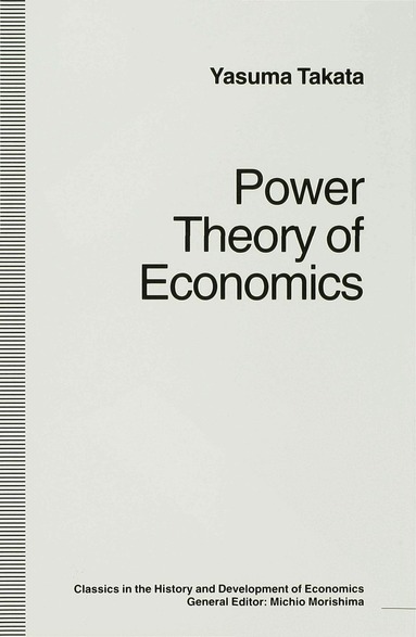 Yasuma Takata, trans Douglas W Anthony - Power Theory of Economics, Inbunden
