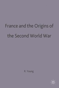 bokomslag France and the Origins of the Second World War