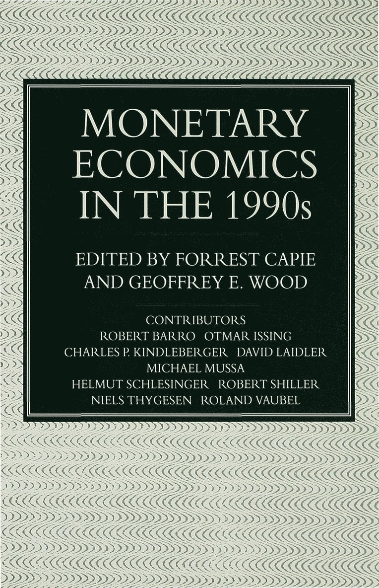 Forrest Capie, Geoffrey E. Wood, Forrest Capie, Geoffrey E Wood - Monetary Economics in the 1990s, Inbunden