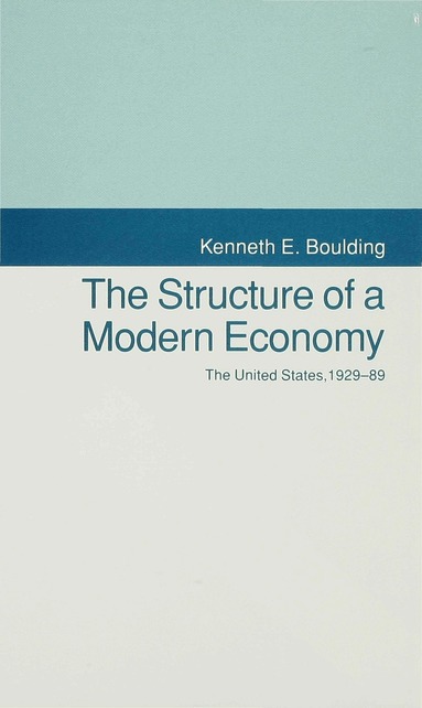 Kenneth E. Boulding - Structure of a Modern Economy, Inbunden
