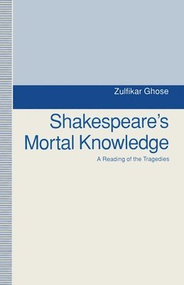 Shakespeare's Mortal Knowledge 1