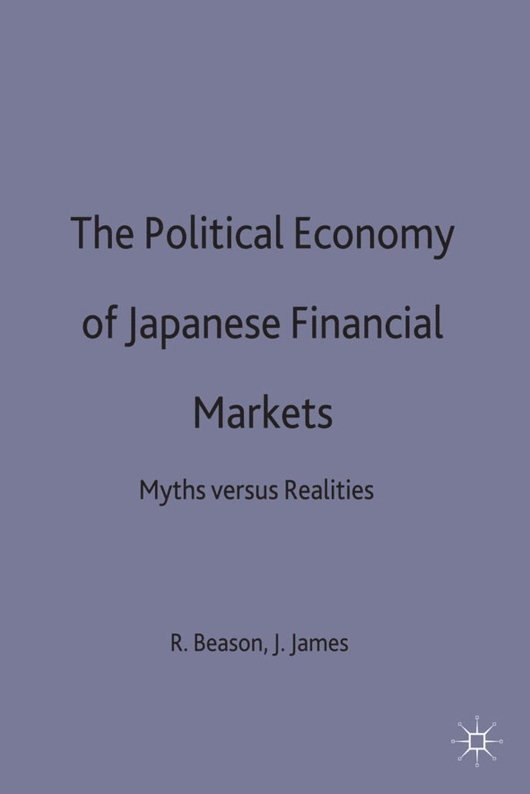 The Political Economy of Japanese Financial Markets 1