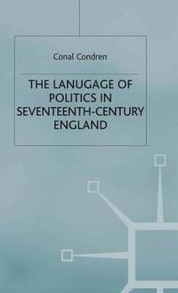 bokomslag The Language of Politics in Seventeenth-Century England