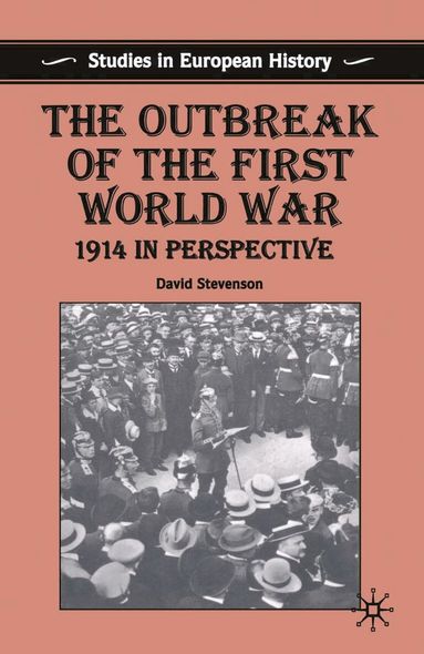 D. Stevenson - Outbreak of the First World War, Häftad