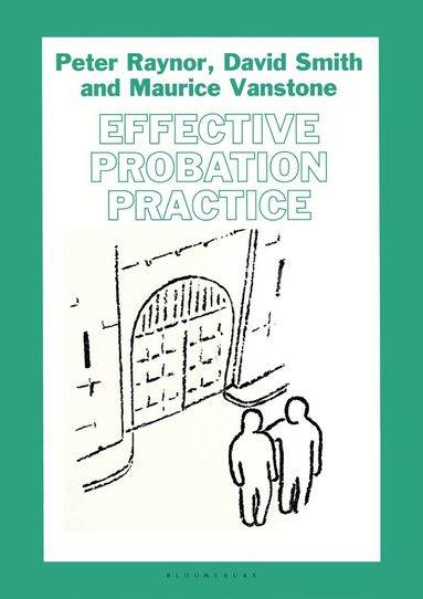 Peter Raynor, David Smith, Maurice Vanstone - Effective Probation Practice, Häftad