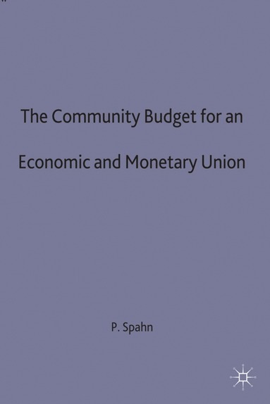 P. Spahn - Community Budget for an Economic and Monetary Union, Inbunden