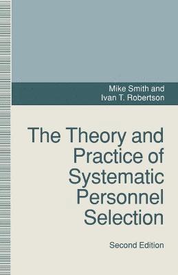 The Theory and Practice of Systematic Personnel Selection 1