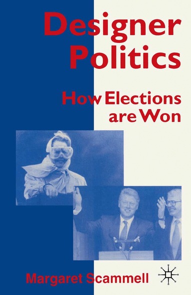 Margaret Scammell - Designer Politics, Häftad