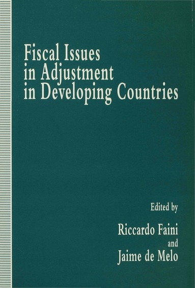 Jaime de Melo, Riccardo Faini - Fiscal Issues in Adjustment in Developing Countries, Inbunden