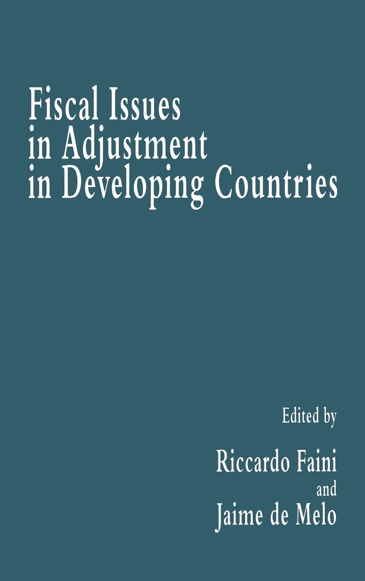 Jaime de Melo, Riccardo Faini, Jaime De Melo - Fiscal Issues in Adjustment in Developing Countries, Inbunden