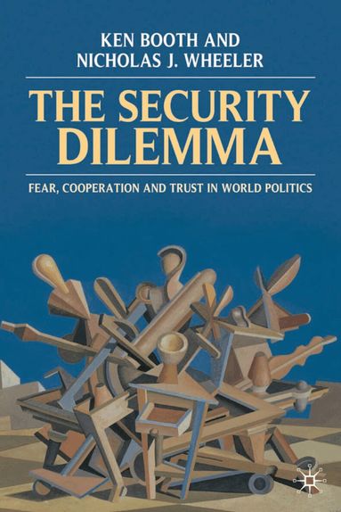 Ken Booth, Nicholas Wheeler - Security Dilemma, Häftad