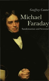 bokomslag Michael Faraday: Sandemanian and Scientist