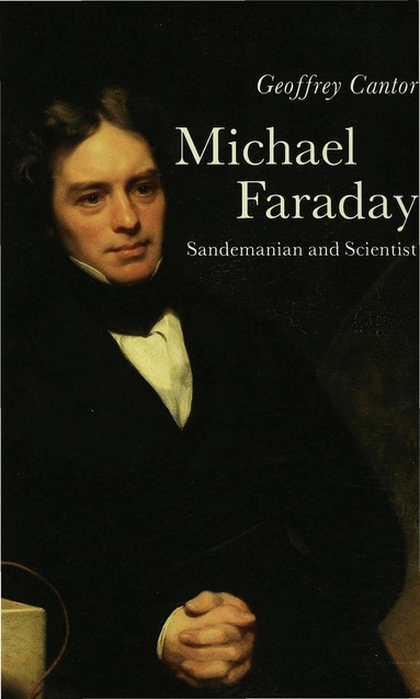 Geoffrey Cantor - Michael Faraday: Sandemanian and Scientist, Häftad