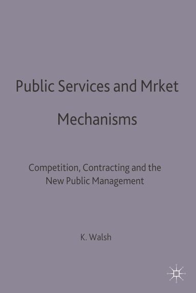 Kieron Walsh - Public Services and Market Mechanisms, Häftad