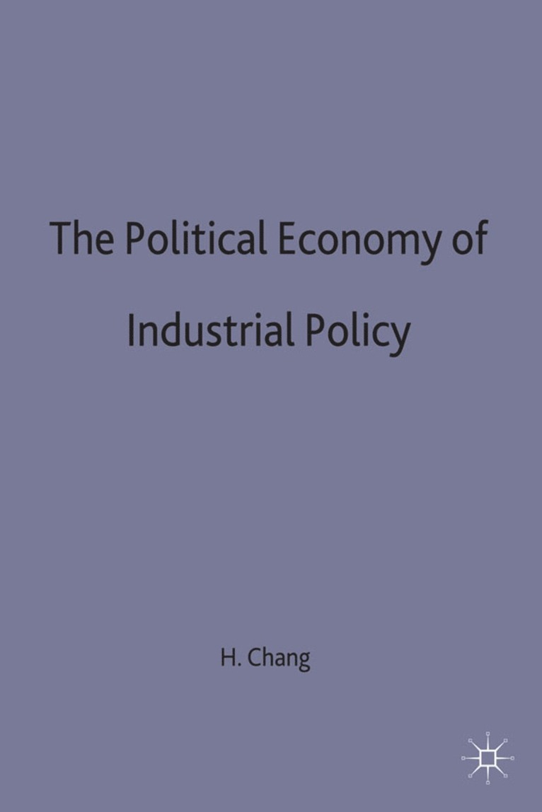 H. Chang, Louis Chang, Louis Ed Chang - Political Economy of Industrial Policy, Inbunden