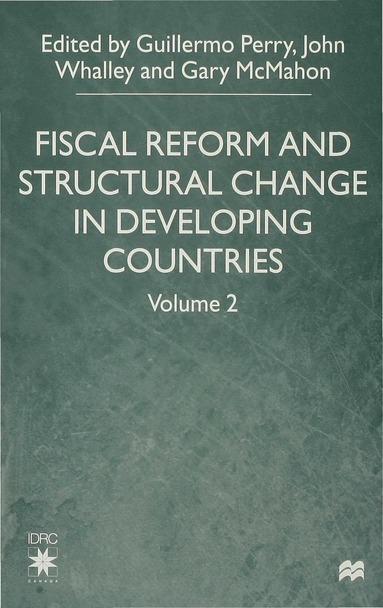Guillermo Perry, Gary McMahon, J. Whalley - Fiscal Reform and Structural Change in Developing Countries, Inbunden