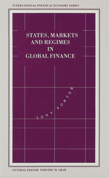 bokomslag States, Markets and Regimes in Global Finance