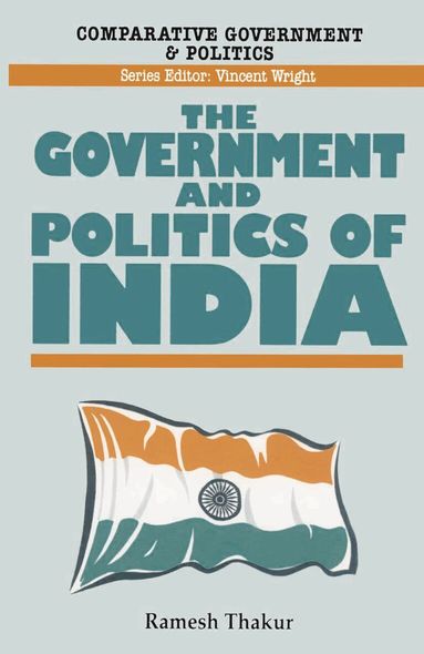 Ramesh Thakur - Government and Politics of India, Häftad