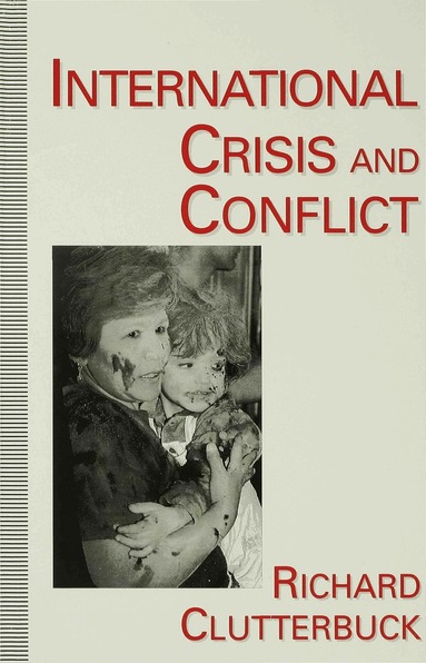 R. Clutterbuck - International Crisis and Conflict, Häftad