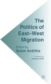 bokomslag The Politics of East-West Migration