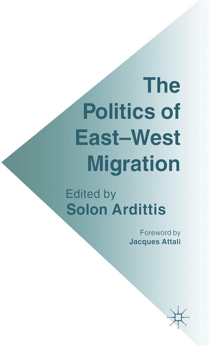 Solon Ardittis - Politics of East-West Migration, Inbunden
