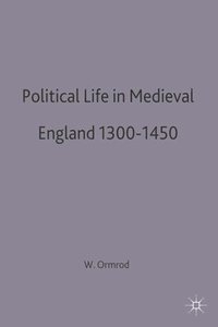 bokomslag Political Life in Medieval England 1300-1450