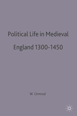 bokomslag Political Life in Medieval England 1300-1450