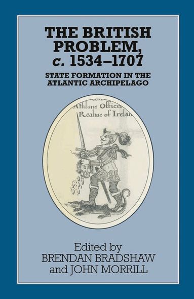 Morrill, Brendan Bradshaw, John Morrill - British Problem c.1534-1707, Inbunden