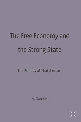 bokomslag The Free Economy and the Strong State: The Politics of Thatcherism