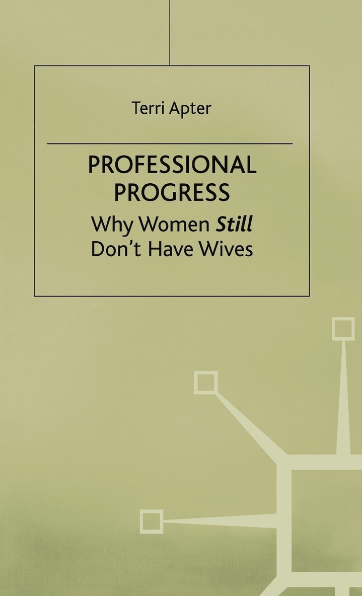 Terri Apter, Terri (Betty Behrens Research Fel Apter, Apter T. - Professional Progress, Inbunden