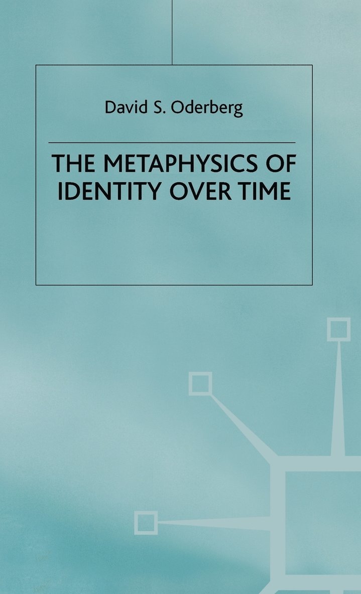 D. Oderberg, David S. (Lecturer in Philosop Oderberg, Oderberg - Metaphysics of Identity over Time, Inbunden
