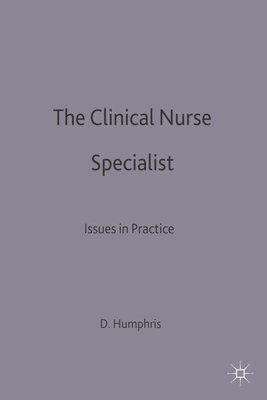 Debra Humphris - The Clinical Nurse Specialist: Issues in Practice, Häftad