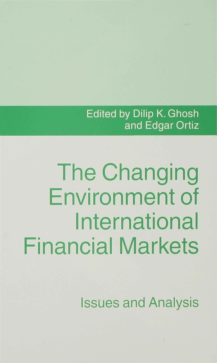 Dilip K. Ghosh, Edgar Ortiz, Dilip K Ghosh - Changing Environment of International Financial Markets, Inbunden