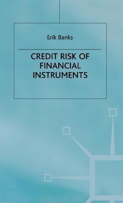 Erik Banks - Credit Risk of Financial Instruments, Inbunden