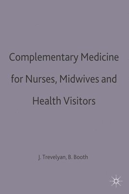 Complementary Medicine for Nurses, Midwives and Health Visitors 1