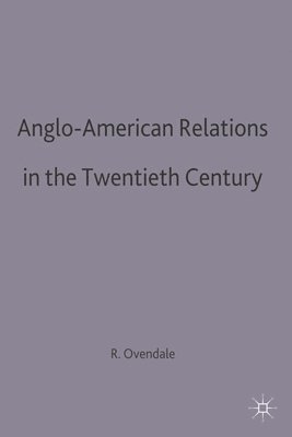 bokomslag Anglo-American Relations in the Twentieth Century