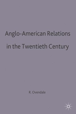 bokomslag Anglo-American Relations in the Twentieth Century