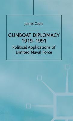 Gunboat Diplomacy 19191991 1