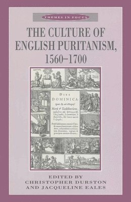The Culture of English Puritanism 1560-1700 1