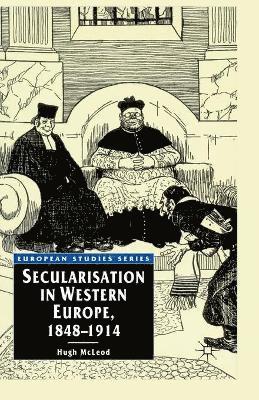 Secularisation in Western Europe, 1848-1914 1