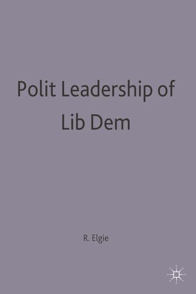 Robert Elgie - Political Leadership in Liberal Democracies, Häftad